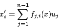 \begin{displaymath}
x_{i}' = \sum_{j=1}^{n-1} f_{j,i}(x) u_{j}
\end{displaymath}