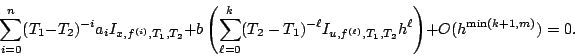 \begin{displaymath}
\sum_{i=0}^{n} (T_{1}-T_{2})^{-i}a_{i}I_{x,f^{(i)},T_{1},T_{...
...^{(\ell)},T_{1},T_{2}}h^{\ell}\right) + O(h^{\min(k+1,m)})
=0.
\end{displaymath}