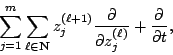 \begin{displaymath}\sum_{j=1}^{m}\sum_{\ell\in{\bf N}}
z_{j}^{(\ell+1)}{\partial\over\partial z_{j}^{(\ell)}} +
{\partial\over\partial t},
\end{displaymath}