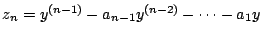 $z_{n}=y^{(n-1)}-a_{n-1}y^{(n-2)}-\cdots-a_{1}y$
