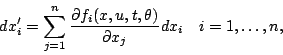 \begin{displaymath}dx_{i}'=\sum_{j=1}^{n}{\partial f_{i}(x,u,t,\theta)\over
\partial x_{j}}dx_{i}\quad i=1, \ldots,n,
\end{displaymath}