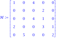 M := matrix([[1, 0, 4, 0, 0], [0, 0, 0, 2, 0], [0, 0, 4, 1, 0], [2, 0, 0, 3, 1], [0, 5, 0, 0, 2]])