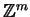 $ \mathbb{Z}
^m$