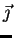 $ \vec{\jmath}$
