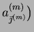 $ a^{(m)}_{\vec{\jmath}^{(m)}}\big)$