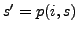 $ s'=p(i,s)$