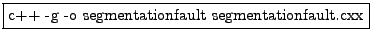 % latex2html id marker 2013
\fbox{valgrind -q ./segmentationfault}