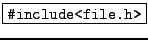 \fbox{\tt \char93 include ''file.h''}