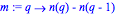 m := proc (q) options operator, arrow; n(q)-n(q-1) end proc