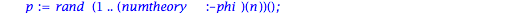 inversible := proc (n::integer) local p, l; p := rand(1 .. numtheory:-numtheory(n))(); l := 1; while p <> 0 do if igcd(n, l) = 1 then p := p-1 end if; l := l+1 end do; return l-1 end proc