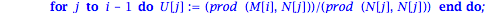 GramSchmidt := proc (M) local i, j, n, N, T, U; n := nops(M); N := []; T := []; for i to n do U := [seq(0, p = 1 .. n)]; for j to i-1 do U[j] := prod(M[i], N[j])/prod(N[j], N[j]) end do; U[i] := 1; T ...