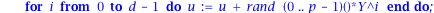 elementaleaCF := proc (p, P) local d, i, u; d := degree(P, Y); u := 0; for i from 0 to d-1 do u := u+rand(0 .. p-1)()*Y^i end do; return u end proc