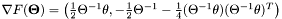 $ \nabla F( \mathbf{\Theta} ) = \left( \frac{1}{2} \Theta^{-1} \theta , -\frac{1}{2} \Theta^{-1} -\frac{1}{4} (\Theta^{-1} \theta)(\Theta^{-1} \theta)^T \right) $