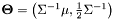 $ \mathbf{\Theta} = \left( \Sigma^{-1} \mu , \frac{1}{2} \Sigma^{-1} \right)$