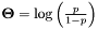 $ \mathbf{\Theta} = \log \left( \frac{p}{1-p} \right) $