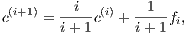  (i+1)    i  (i)    1
c    = i+-1 c  + i+-1fi,  