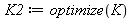 K2 := optimize(K)