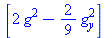 [`+`(`*`(2, `*`(`^`(g, 2))), `-`(`*`(`/`(2, 9), `*`(`^`(g[y], 2)))))]