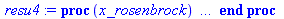 proc (x_rosenbrock) local _res, _dat, _vars, _solnproc, _xout, _ndsol, _pars, _n, _i; option `Copyright (c) 2000 by Waterloo Maple Inc. All rights reserved.`; if `<`(1, nargs) then error 