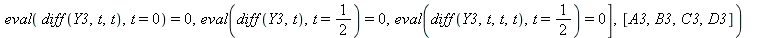 Y3 := `+`(`*`(A3, `*`(cos(`*`(Pi, `*`(t))))), `*`(B3, `*`(cos(`+`(`*`(3, `*`(Pi, `*`(t))))))), `*`(C3, `*`(cos(`+`(`*`(5, `*`(Pi, `*`(t))))))), `*`(D3, `*`(cos(`+`(`*`(7, `*`(Pi, `*`(t)))))))); -1; re...