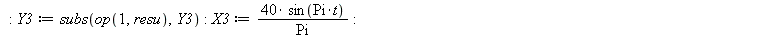 Y3 := `+`(`*`(A3, `*`(cos(`*`(Pi, `*`(t))))), `*`(B3, `*`(cos(`+`(`*`(3, `*`(Pi, `*`(t))))))), `*`(C3, `*`(cos(`+`(`*`(5, `*`(Pi, `*`(t))))))), `*`(D3, `*`(cos(`+`(`*`(7, `*`(Pi, `*`(t)))))))); -1; re...