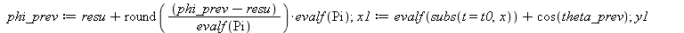 switch2 := proc (x, y, theta_ser, phi_ser, t, t0, epsilon) local x1, y1, resu; global theta_prev, phi_prev; if `<`(epsilon, evalf(subs(t = t0, `^`(`+`(`*`(`^`(diff(x, t), 2)), `*`(`^`(diff(y, t), 2)))...