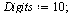 Digits := 10; 1