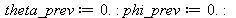 theta_prev := 0.; -1; phi_prev := 0.; -1