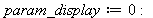 param_display := 0; -1