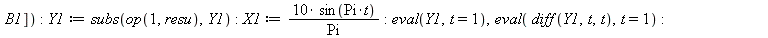 Y1 := `+`(`*`(A1, `*`(cos(`*`(Pi, `*`(t))))), `*`(B1, `*`(cos(`+`(`*`(3, `*`(Pi, `*`(t)))))))); -1; resu := solve([eval(Y1, t = 0) = 10, eval(diff(Y1, t, t), t = 0) = 0], [A1, B1]); -1; Y1 := subs(op(...