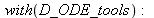 with(D_ODE_tools); -1