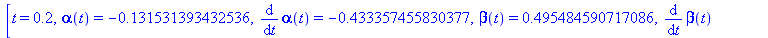 [t = .2, alpha(t) = HFloat(-0.13153139343253553), diff(alpha(t), t) = HFloat(-0.4333574558303768), beta(t) = HFloat(0.49548459071708634), diff(beta(t), t) = HFloat(2.054911319233998), b(t) = HFloat(0....