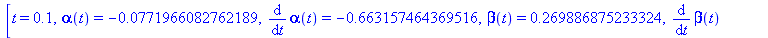 [t = .1, alpha(t) = HFloat(-0.07719660827621888), diff(alpha(t), t) = HFloat(-0.6631574643695163), beta(t) = HFloat(0.26988687523332355), diff(beta(t), t) = HFloat(2.481333004240383)]