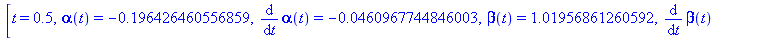 [t = .5, alpha(t) = HFloat(-0.19642646055685933), diff(alpha(t), t) = HFloat(-0.04609677448460031), beta(t) = HFloat(1.019568612605924), diff(beta(t), t) = HFloat(1.5664859368309014)]