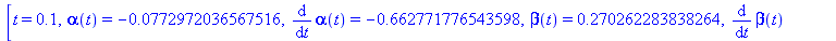 [t = .1, alpha(t) = HFloat(-0.07729720365675165), diff(alpha(t), t) = HFloat(-0.6627717765435983), beta(t) = HFloat(0.27026228383826434), diff(beta(t), t) = HFloat(2.4805599912864613)]