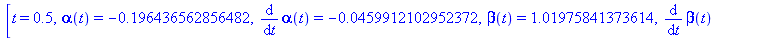 [t = .5, alpha(t) = HFloat(-0.19643656285648153), diff(alpha(t), t) = HFloat(-0.04599121029523719), beta(t) = HFloat(1.0197584137361428), diff(beta(t), t) = HFloat(1.5662430154469584)]