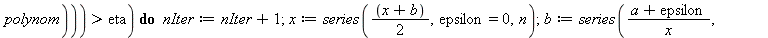 h := proc (a, eta, c, n, m) local x, b, d, epsilon; global nIter; nIter := 0; x := c; if type(`+`(a, eta, c, n, m), numeric) then b := `/`(`*`(`+`(a, epsilon)), `*`(x)); while evalb(`<`(eta, abs(subs(...