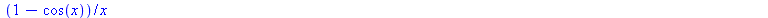 proc (x) if `<>`(x, 0) then `/`(`*`(`+`(1, `-`(cos(x)))), `*`(x)) else `+`(`*`(`/`(1, 3628800), `*`(x, `*`(`+`(`*`(`^`(x, 8)), `-`(`*`(90, `*`(`^`(x, 6)))), `*`(5040, `*`(`^`(x, 4))), `-`(`*`(151200, ...