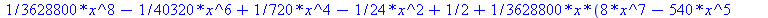 proc (x) if `<>`(x, 0) then `+`(`/`(`*`(sin(x)), `*`(x)), `-`(`/`(`*`(`+`(1, `-`(cos(x)))), `*`(`^`(x, 2))))) else `+`(`*`(`/`(1, 3628800), `*`(`^`(x, 8))), `-`(`*`(`/`(1, 40320), `*`(`^`(x, 6)))), `*...