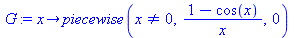proc (x) options operator, arrow; piecewise(`<>`(x, 0), `/`(`*`(`+`(1, `-`(cos(x)))), `*`(x)), 0) end proc
