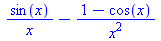 `+`(`/`(`*`(sin(x)), `*`(x)), `-`(`/`(`*`(`+`(1, `-`(cos(x)))), `*`(`^`(x, 2)))))