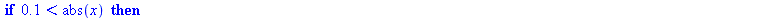 proc (x) if `<`(.1, abs(x)) then `/`(`*`(`+`(1, `-`(cos(x)))), `*`(x)) else `+`(`*`(`/`(1, 3628800), `*`(x, `*`(`+`(`*`(`^`(x, 8)), `-`(`*`(90, `*`(`^`(x, 6)))), `*`(5040, `*`(`^`(x, 4))), `-`(`*`(151...