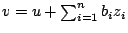 $v=u+\sum_{i=1}^{n} b_{i}z_{i}$