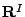 ${\bf R}^{I}$