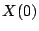$X(0)$