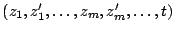 $(z_{1}, z_{1}', \ldots, z_{m}, z_{m}', \ldots, t)$