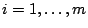 $i=1, \ldots,m$