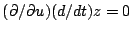 $(\partial/\partial u)(d/dt)z=0$