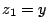 $z_{1}=y$