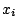 $x_{i}$